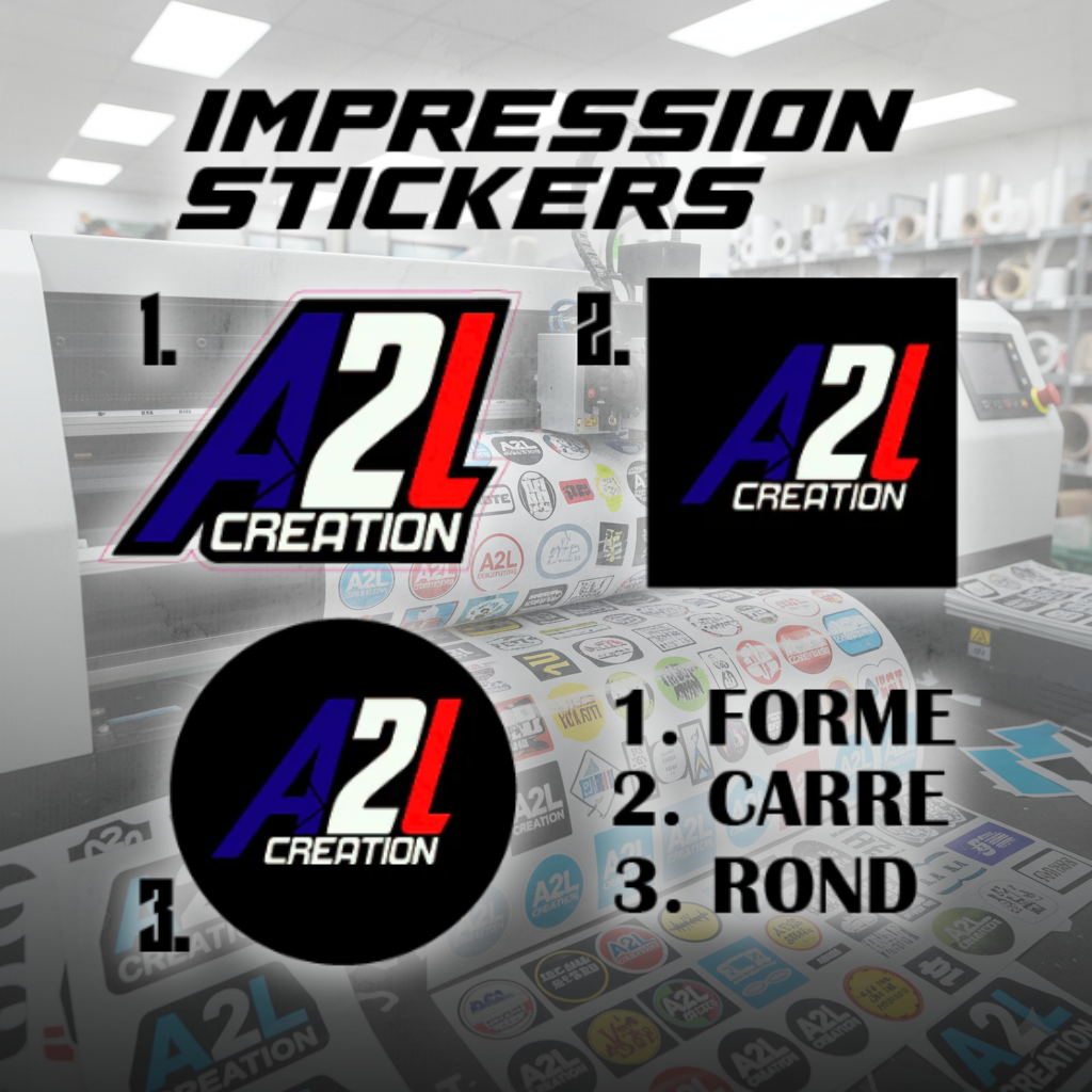 IMPRESSION STICKERS INDIVIDUELS RESISTANT ( Longue durée ) A2L CRÉATION